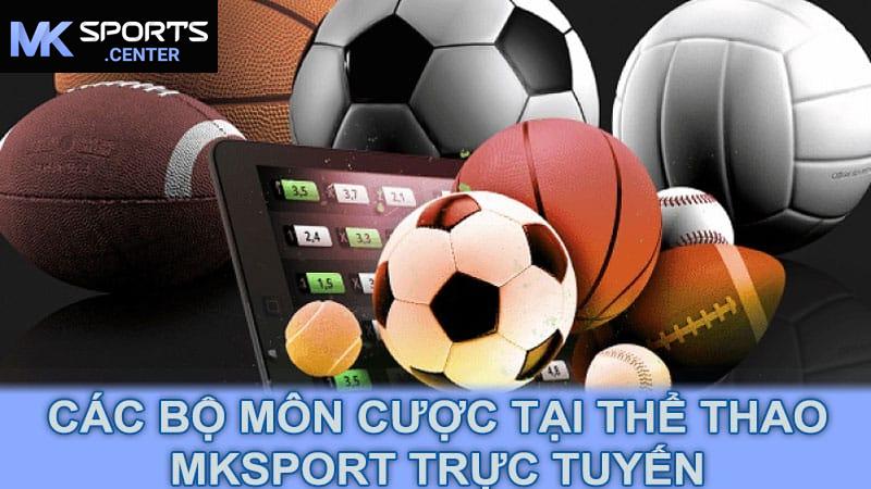 Các bộ môn cược tại thể thao MKsport trực tuyến