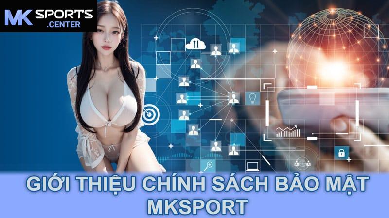 Giới thiệu chính sách bảo mật MKsport