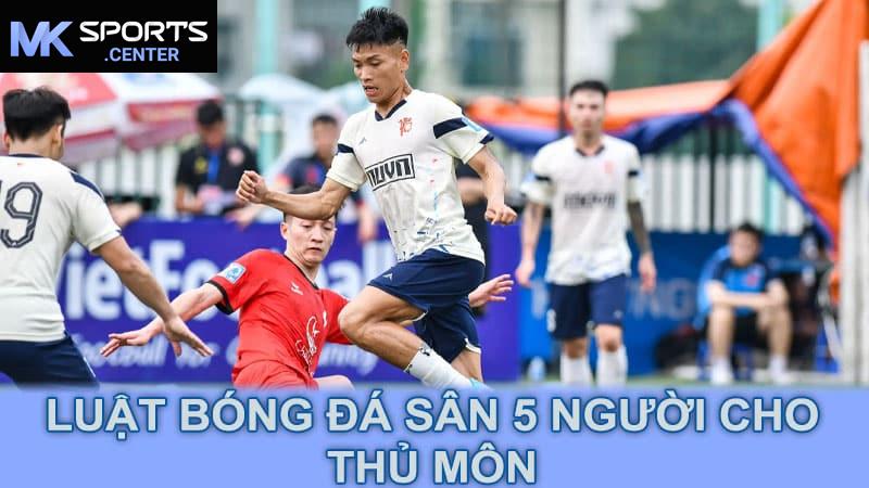 Luật bóng đá sân 5 người cho thủ môn