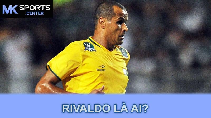 Rivaldo là ai?